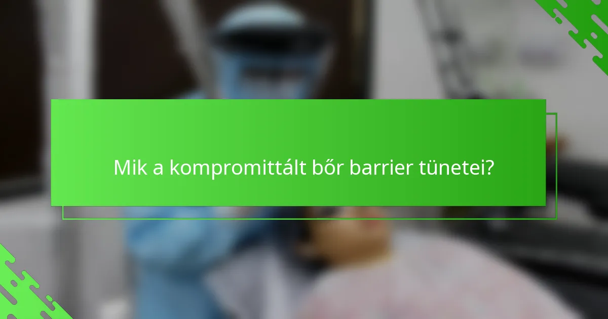 Mik a kompromittált bőr barrier tünetei?